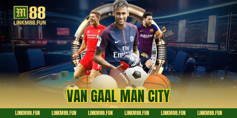 Van Gaal Man City